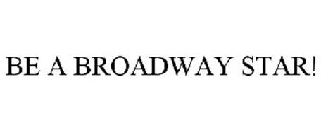 BE A BROADWAY STAR!