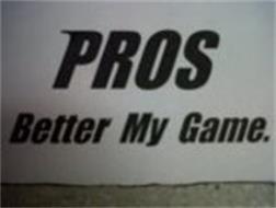 PROS BETTER MY GAME.