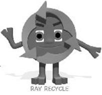 RAY RECYCLE