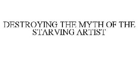 DESTROYING THE MYTH OF THE STARVING ARTIST