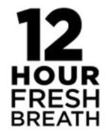 12 HOUR FRESH BREATH