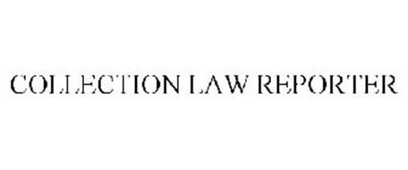 COLLECTION LAW REPORTER