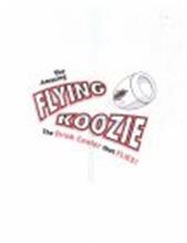 THE AMAZING FLYING KOOZIE THE DRINK COOLER THAT FLIES!