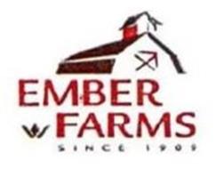 EMBER FARMS SINCE 1909