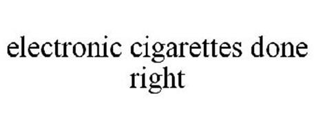 ELECTRONIC CIGARETTES DONE RIGHT