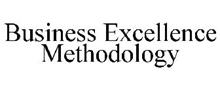 BUSINESS EXCELLENCE METHODOLOGY