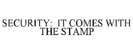 SECURITY: IT COMES WITH THE STAMP