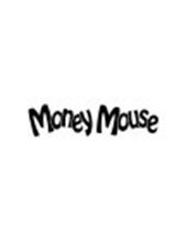 MONEY MOUSE