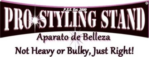 PRO STYLING STAND APARATO DE BELLEZA P.S.S. EST. 2000 NOT HEAVY OR BULKY, JUST RIGHT