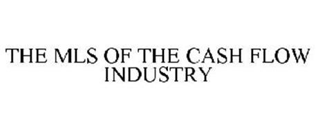 THE MLS OF THE CASH FLOW INDUSTRY