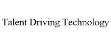 TALENT DRIVING TECHNOLOGY