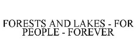 FORESTS AND LAKES - FOR PEOPLE - FOREVER