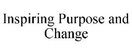 INSPIRING PURPOSE AND CHANGE
