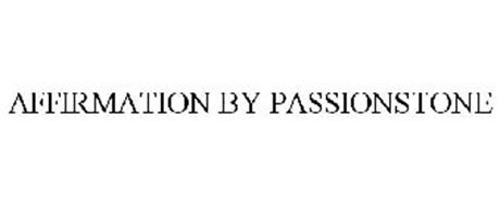 AFFIRMATION BY PASSIONSTONE