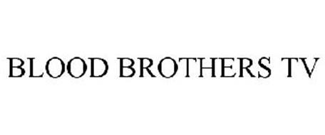 BLOOD BROTHERS TV