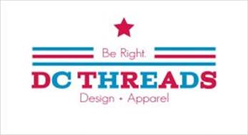 BE RIGHT. DC THREADS DESIGN + APPAREL
