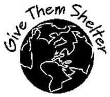 GIVE THEM SHELTER