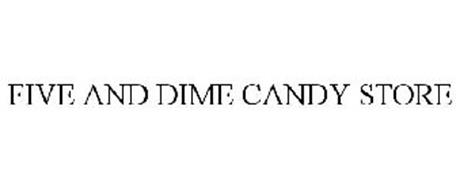 FIVE AND DIME CANDY STORE