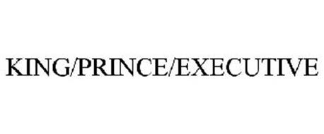 KING/PRINCE/EXECUTIVE