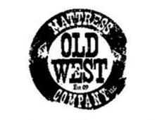 OLD WEST MATTRESS COMPANY LLC EST. 09