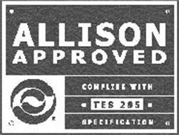 ALLISON APPROVED COMPLIES WITH TES 295 SPECIFICATION