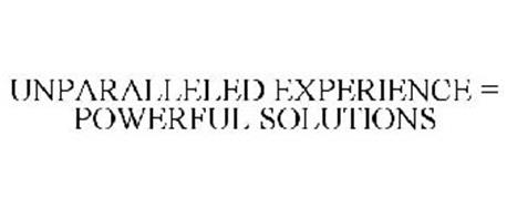 UNPARALLELED EXPERIENCE = POWERFUL SOLUTIONS
