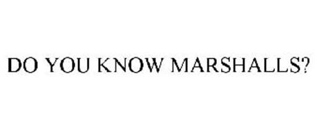 DO YOU KNOW MARSHALLS?