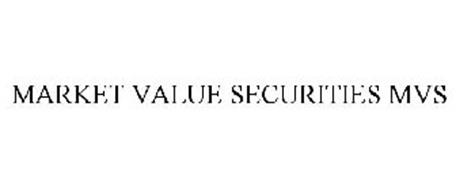 MARKET VALUE SECURITIES MVS
