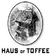 HAUS OF TOFFEE