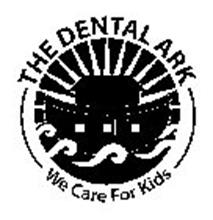 THE DENTAL ARK WE CARE FOR KIDS