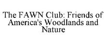 THE FAWN CLUB: FRIENDS OF AMERICA