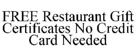 FREE RESTAURANT GIFT CERTIFICATES NO CREDIT CARD NEEDED