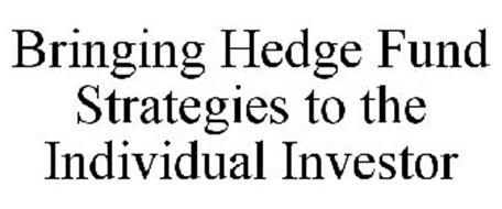 BRINGING HEDGE FUND STRATEGIES TO THE INDIVIDUAL INVESTOR