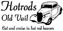 HOTRODS OLD VAIL EAT AND CRUISE IN HOT ROD HEAVEN