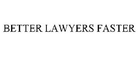 BETTER LAWYERS FASTER