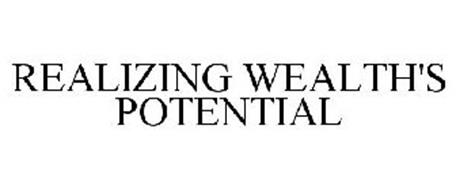 REALIZING WEALTH'S POTENTIAL