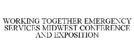 WORKING TOGETHER EMERGENCY SERVICES MIDWEST CONFERENCE AND EXPOSITION