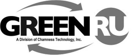 GREEN RU A DIVISION OF CHAMNESS TECHNOLOGY, INC.