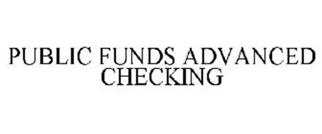 PUBLIC FUNDS ADVANCED CHECKING