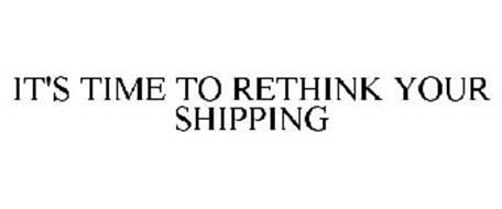IT'S TIME TO RETHINK YOUR SHIPPING