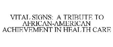 VITAL SIGNS: A TRIBUTE TO AFRICAN-AMERICAN ACHIEVEMENT IN HEALTH CARE