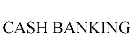 CASH BANKING