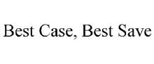 BEST CASE, BEST SAVE