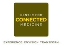 CENTER FOR CONNECTED MEDICINE EXPERIENCE. ENVISION. TRANSORM.