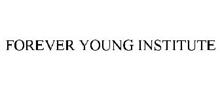 FOREVER YOUNG INSTITUTE
