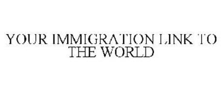 YOUR IMMIGRATION LINK TO THE WORLD