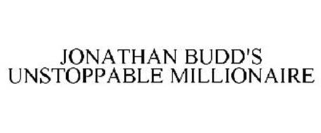 JONATHAN BUDD'S UNSTOPPABLE MILLIONAIRE