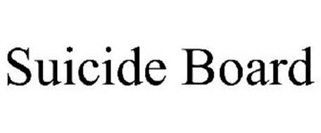 SUICIDE BOARD