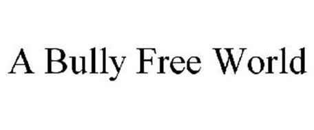 A BULLY FREE WORLD