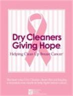 DRY CLEANERS GIVING HOPE HELPING CLEAN UP BREAST CANCER BECAUSE YOUR DRY CLEANER CHOSE THIS PACKAGING A DONATION WAS MADE TO HELP FIGHT BREAST CANCER. NATIONAL BREAST CANCER FOUNDATION, INC